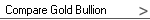 Compare Gold Bullion